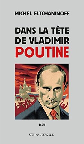 Dans la tête de Vladimir Poutine (Kindle Edition)