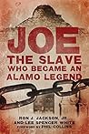 Joe, the Slave Who Became an Alamo Legend Book cover for Joe, the Slave Who Became an Alamo Legend