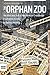 The Orphan Zoo: The Rise an...