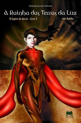 A Rainha das Terras da Luz (O Ceptro de Aerzis, #3)