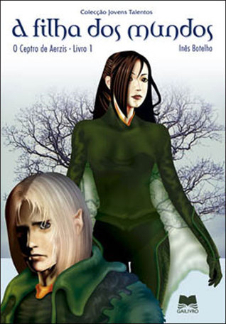 A Filha dos Mundos (O Ceptro de Aerzis, #1)