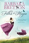 Filha da Magia by Barbara Bretton