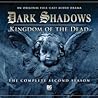 Dark Shadows: Kingdom of the Dead (Vol.1-4) (Dark Shadows Dramatic Reading, Audiobook #2.0)