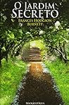 O Jardim Secreto by Frances Hodgson Burnett O Jardim Secreto by Frances Hodgson Burnett