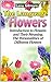 The Language Of Flowers: Introduction to Flowers and Their Meaning. The Personalities of Different Flowers (Language of flowers, Understanding flowers and flowering, Secret Meanings of Flowers)