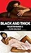 BLACK AND THICK - Collection Bundle 2: White Wife Black Sex Interracial Cuckold Hotwife Fertile Pregnancy Taboo Romance