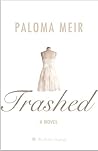 Trashed by Paloma Meir