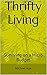 Thrifty Living: Surviving o...