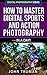 How To Master Digital Sports and Action Photography… In A Day! by John Truman