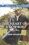 The Heart of a Cowboy by Trish Milburn