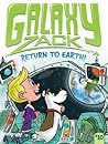 Return to Earth! (Galaxy Zack, #10)