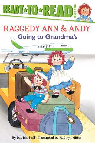 Raggedy Ann & Andy: Going to Grandma's (Paperback)