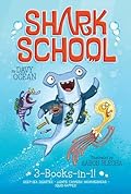 Shark School 3-Books-in-1!: Deep-Sea Disaster/Lights! Camera! Hammerhead!/Squid-napped!