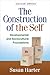The Construction of the Self: Developmental and Sociocultural Foundations