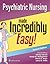 Psychiatric Nursing Made Incredibly Easy! (Incredibly Easy! Series®)