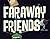 Faraway Friends