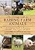 The Ultimate Guide to Raising Farm Animals: A Complete Guide to Raising Chickens, Pigs, Cows, and More