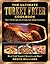 The Ultimate Turkey Fryer Cookbook by Reece Williams
