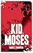 Kid Moses by Mark R. Thornton