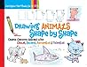 Drawing Animals Shape by Shape: Create Cartoon Animals with Circles, Squares, Rectangles & Triangles Drawing Animals Shape by Shape: Create Cartoon Animals with Circles, Squares, Rectangles & Triangles