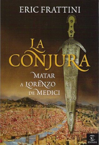 La Conjura: Matar a Lorenzo de Medici (Kindle Edition)