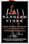 Tangled Vines: Greed, Murder, Obsession, and an Arsonist in the Vineyards of California