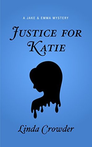 Justice for Katie (A Jake and Emma Mystery #3)