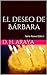 El deseo de Bárbara by D.H. Araya
