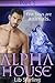 Alpha House: Part 5: A Shapeshifter/BBW Serial Romance