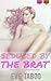 Seduced By the Brat (Bareback Innocence Taboo Erotica)