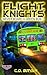 Never Board A Green Bus (Flight Knights, Book 3)