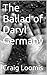 The Ballad of Daryl Germany