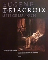 Eugene Delacroix: Reflections: Tasso in the madhouse