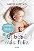 El bebé más feliz by Harvey Karp