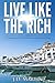 Live Like The Rich by J.D. Martin