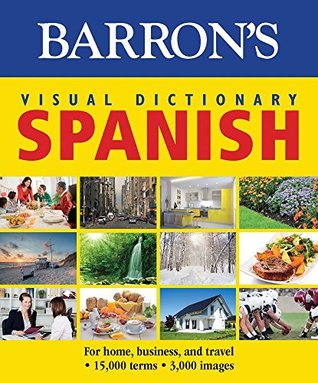 Visual Dictionary: Spanish: For Home, Business, and Travel (Barron's Visual Dictionaries)