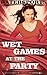 Wet Games At The Party: A W...
