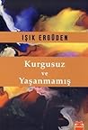 Kurgusuz ve Yaşanmamış