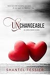 Unchangeable by Shantel Tessier
