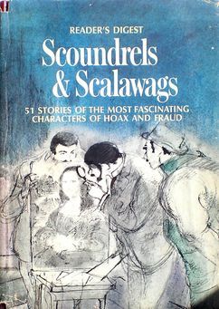 Scoundrels & Scalawags: 51 Stories of the Most Fascinating Characters of Hoax and Fraud (Hardcover)