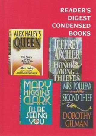 Reader's Digest Condensed Books: I'll Be Seeing You, Honor Among Thieves, Alex Haley's Queen. Mrs. Pollifax and the Second Thief