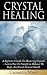 Crystal Healing: A Beginner...