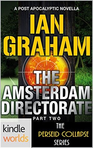 The Amsterdam Directorate: Part Two (The Perseid Collapse; The Amsterdam Directorate #2)