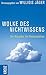Wolke des Nichtwissens und ...