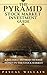 The Pyramid Stock Market Investment Guide: A reliable method to make money in the stock market (The Pyramid trading series Book 1)
