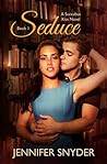 Seduce by Jennifer Snyder