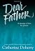 Dear Father: A Message of L...
