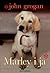 Marley i ja by John Grogan Marley i ja by John Grogan