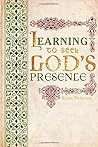 Learning To Seek God's Presence