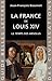 La France de Louis XIV, Le temps des absolus, 1643-1715
